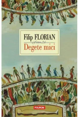 Degete mici. Editia 2015 - Filip Florian