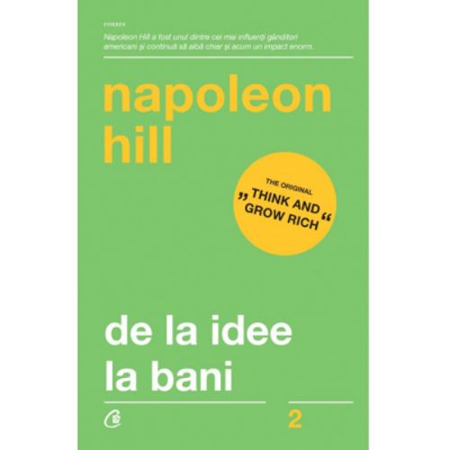 De la idee la bani. Editia a 3-a, revizuita - Napoleon Hill