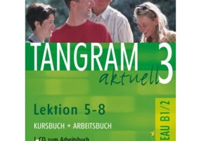 Tangram aktuell 3 Lektion 5–8 Kursbuch + Arbeitsbuch mit Audio-CD zum Arbeitsbuch - Rosa-Maria Dallapiazza
