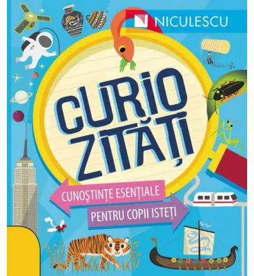 Curiozitati. Cunostinte esentiale pentru copii isteti