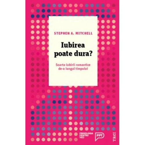 Iubirea poate dura? Soarta iubirii romantice de-a lungul timpului