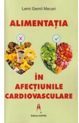 Alimentatia in afectiunile cardiovasculare - Lemi Gemil Mecari