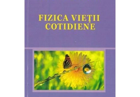 Fizica vietii cotidiene - Marian P. Ciuperceanu