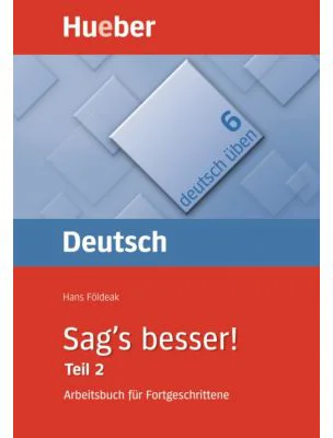 Sag's besser! (Teil 2) Buch Ein Arbeitsbuch fur Fortgeschrittene - Hans Foldeak