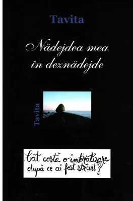 Nadejdea mea in deznadejde. Spovedanie inlacrimata - Tavita