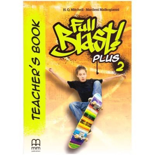Full Blast Plus 2 Teacher's book - H. Q. Mitchell, Marileni Malkogianni