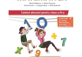Matematica. Caietul elevului pentru clasa a 3-a - Mirela Mihaescu
