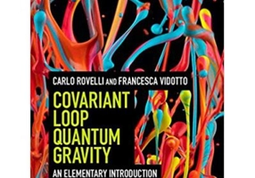 Covariant Loop Quantum Gravity: An Elementary Introduction to Quantum Gravity and Spinfoam Theory - Carlo Rovelli, Francesca Vidotto