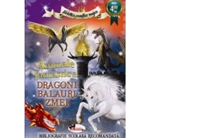 Animale fantastice. Dragoni, balauri, zmei