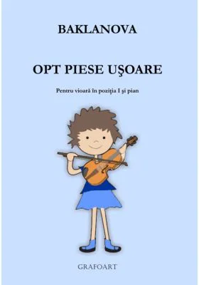 Opt piese usoare. Pentru vioara in pozitia I si pian - Baklanova
