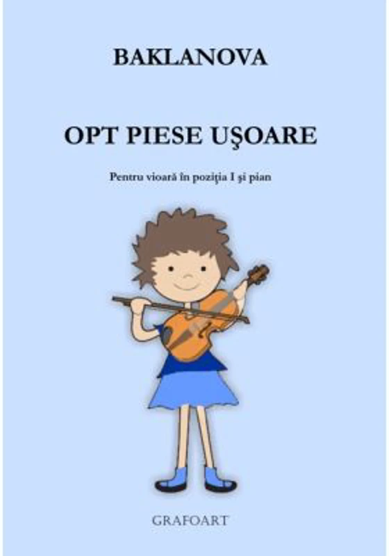 Opt piese usoare. Pentru vioara in pozitia I si pian - Baklanova