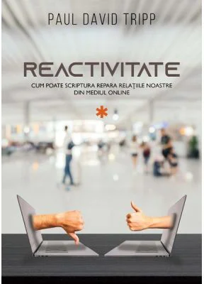 Reactivitate - Paul David Tripp