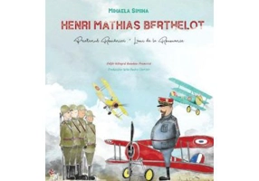 Henri Mathias Berthelot, prietenul Romaniei. Editie bilingva romano-franceza