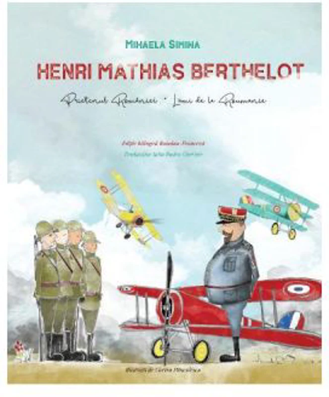 Henri Mathias Berthelot, prietenul Romaniei. Editie bilingva romano-franceza