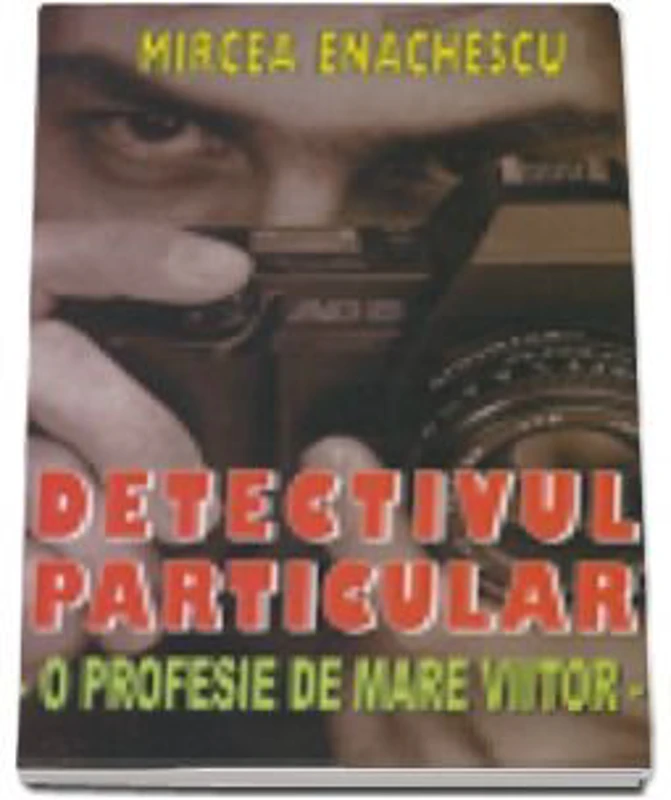 Detectivul particular. O profesie de mare viitor