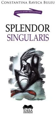 Splendor singularis – Constantina Raveca Buleu