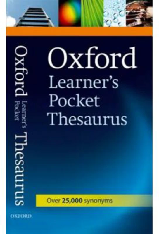 Oxford Learners Pocket Thesaurus: Over 25000 synonyms - Diana Lea