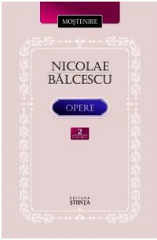 Opere. Volumul 2 - Nicolae Balcescu