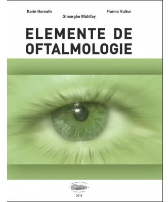 Elemente de oftalmologie - Karin Horvath, Florina Vultur