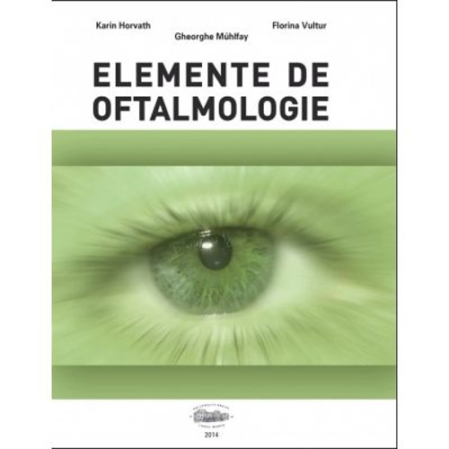 Elemente de oftalmologie - Karin Horvath, Florina Vultur