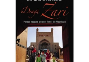 Draga Zari. Povesti nespuse ale unor femei din Afganistan - Zarghuna Kargar