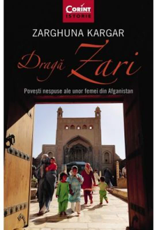 Draga Zari. Povesti nespuse ale unor femei din Afganistan - Zarghuna Kargar