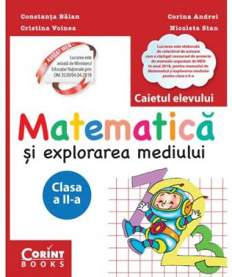 Matematica si explorarea mediului. Caietul elevului pentru clasa a 2-a - Constanta Balan
