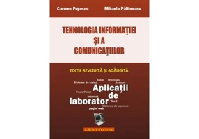 Tehnologia Informatiei si a Comunicatiilor. Aplicatii pentru laborator - Carmen Popescu