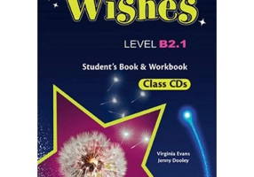 Curs Limba Engleza WISHES B2. 1 Audio Set 9 CD - Virginia Evans, Jenny Dooley