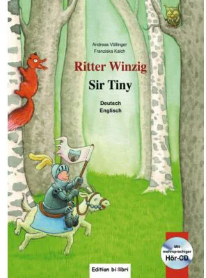 Ritter Winzig Kinderbuch Deutsch-Englisch mit mehrsprachiger Audio-CD - Andreas Vollinger