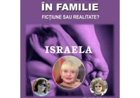 Abuz in familie - Israela, Liliana, Rodica