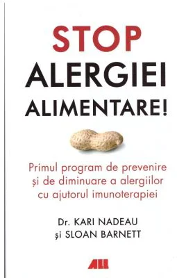 Stop alergiei alimentare! - Kari Nadeau, Sloan Barnett