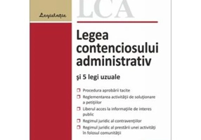 Legea contenciosului administrativ si 5 legi uzuale, editia a 10-a (actualizat 1 septembrie 2019)