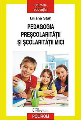 Pedagogia prescolaritatii si scolaritatii mici - Liliana Stan