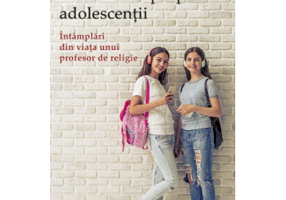 Cum sa ne apropiem adolescentii. Intamplari din viata unui profesor de religie - Alexandros Kariótoglou
