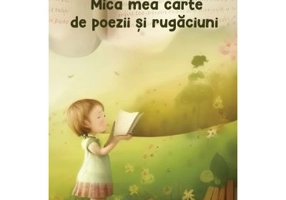 Mica mea carte de poezii si rugaciuni