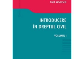 Introducere in dreptul civil. Volumul I