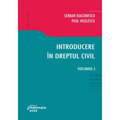 Introducere in dreptul civil. Volumul I