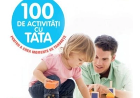 100 de activitati cu tata. Pentru a crea momente de tandrete - Gilles Diederichs