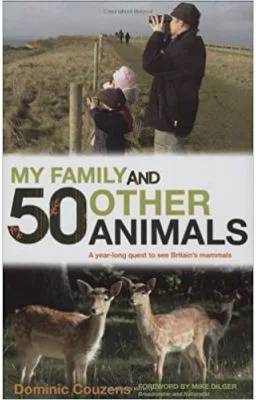 My Family and 50 Other Animals. A Year with Britain's Mammals