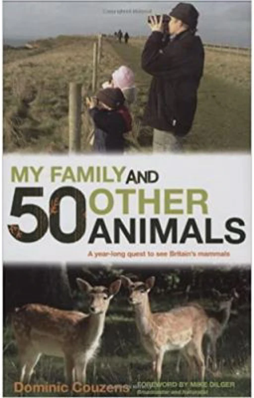 My Family and 50 Other Animals. A Year with Britain's Mammals