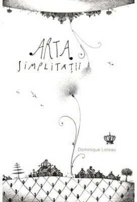 Arta simplitatii. Colectia savoir-vivre - Dominique Loreau