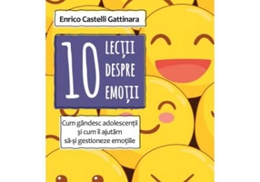 10 lectii despre emotii - Enrico Castelli Gattinara