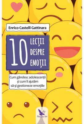 10 lectii despre emotii - Enrico Castelli Gattinara