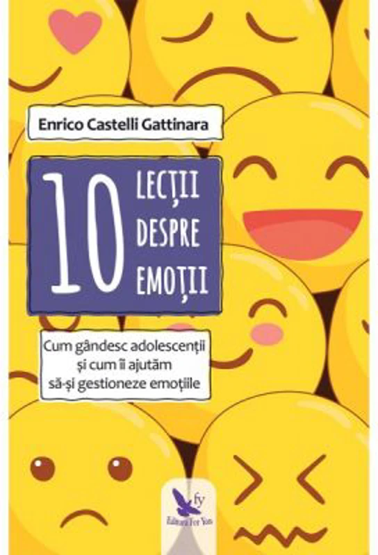 10 lectii despre emotii - Enrico Castelli Gattinara