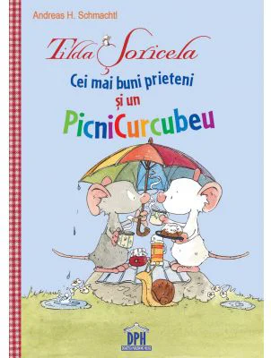 Tilda Soricela. Cei mai buni prieteni si un PicniCurcubeu - Andreas H. Schmachtl