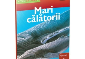 Vreau sa citesc! Nivelul 4. Mari calatorii