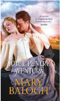Totul pentru aventura - Mary Balogh