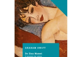 De ziua Mamei. O poveste de iubire - Graham Swift