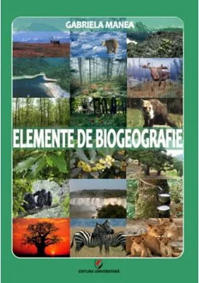 Elemente de biogeografie - Gabriela Manea